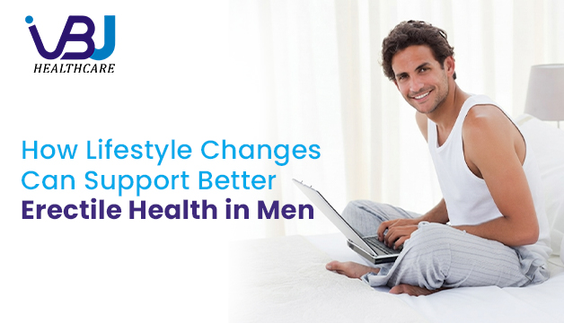 How Lifestyle Changes Can Support Better Erectile Health in Men